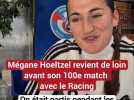 « J'étais plongée dans le coma »... Mégane Hoeltzel revient de loin avant sa 100e avec le Racing Club de Strasbourg