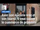 Avec son épicerie vrac et son fournil, Willy Bodinier milite pour sauver le commerce de proximité