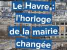 Le Havre : l'horloge de l'hôtel de ville remplacée