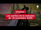 VIDEO. Les sorties cinéma de la semaine du 19 novembre 2025