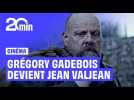 Cinéma : Grégory Gadebois « Jean Valjean à quelque chose du caillou »