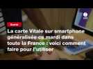 VIDEO. La carte Vitale sur smartphone généralisée ce mardi dans toute la France : voici comment faire pour l'utiliser