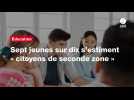 VIDEO. Sept jeunes sur dix s'estiment « citoyens de seconde zone »