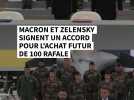 Macron et Zelensky signent un accord pour l'achat futur de 100 Rafale