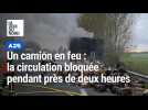 Un camion en feu sur l'A25 : la circulation bloquée au niveau de Steenwerck