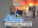Les images de l'incendie qui a perturbé la COP30