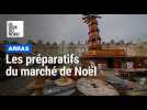 Les derniers préparatifs du marché de Noël 2025 sur les places d'Arras
