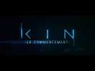 Kin : Le commencement (Bande annonce)