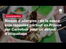 VIDEO. Risque d'allergies : de la sauce soja rappelée partout en France par Carrefour pour un défaut d'étiquetage