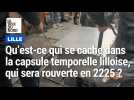 Qu'est-ce qui se cache dans la capsule temporelle lilloise, qui sera rouverte en 2225 ?