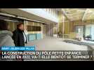 La construction du Pôle petite enfance de Saint-Julien-les-Villas, lancée en 2022, va-t-elle bientôt se terminer ?