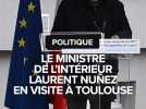 Le ministre de l'Intérieur Laurent Nunez en visite à Toulouse