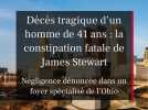 Constipation mortelle : le drame de James Stewart et l'alerte à la négligence