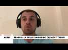 L'INTERVIEW - Tennis : la belle saison de Clément Tabur