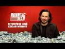 Edgar Wright nous révèle les petits détails qu'il a glissés dans "Running Man" !