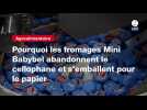 VIDEO. Pourquoi les fromages Mini Babybel abandonnent le cellophane et s'emballent pour le papier