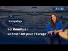 UE : Omnibus, un nouveau type de loi qui pose question