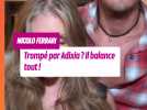 Nicolo trompé par Adixia ? Il balance tout !
