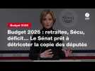 VIDEO. Budget 2026 : retraites, Sécu, déficit... Le Sénat prêt à détricoter la copie des députés