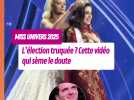 L'élection de Miss Univers 2025 truquée ? Cette nouvelle vidéo qui sème le doute