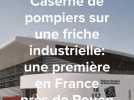Près de Rouen, une caserne de pompiers unique en France en cours de construction