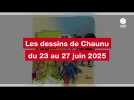VIDEO. LES DESSINS DE CHAUNU DU 23 AU 27 JUIN 2025