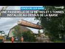 Une passerelle de 14 mètres et 5 tonnes installée au-dessus de la rivière La Barse ce vendredi