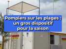 Pompiers sur les plages : un gros dispositif pour la saison