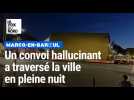 Marcq-en-BarSul : un convoi hallucinant a traversé la ville en pleine nuit