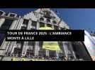 Tour de France 2025 : l'ambiance monte à Lille !