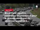 VIDEO 03-07-25. Bison Futé : quelles conditions de circulation pour le premier week-end de vacances scolaires ?