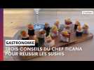 Vous voulez réussir vos sushis comme un chef ?