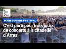 C'est parti pour trois journées de concerts au Main Square Festival 2025 à la citadelle d'Arras