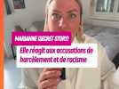 Marianne (Secret Story) : elle se défend face aux accusations de harcèlement et de racisme