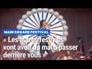 « Les autres festivals vont avoir du mal à passer derrière vous »