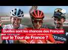 VIDEO. Quelles sont les chances des Français sur le Tour de France ?