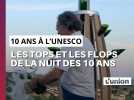 Champagne. 10 ans à l'unesco. Les tops et les flops de la Nuit des 10 ans