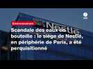 VIDEO. Scandale des eaux en bouteille : le siège de Nestlé, en périphérie de Paris, a été perquisitionné