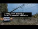 Le dérèglement climatique menace le transport ferroviaire