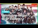 [TU SAVAIS ?] La troisième édition du GP explorer