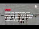 VIDEO. Dans ces aéroports, des agents reçoivent une prime d'Easyjet pour signaler les bagages trop gros