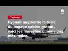 VIDEO. Ryanair augmente la taille du bagage cabine gratuit, voici les nouvelles dimensions maximales