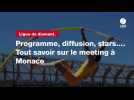 VIDÉO. Ligue de diamant. Programme, diffusion, stars.... Tout savoir sur le meeting à Monaco