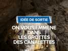 On vous emmène dans les grottes des Canalettes.