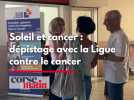On a fait un dépistage du cancer de la peau, à Ajaccio, grâce à la Ligue contre le cancer