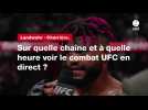 VIDÉO. Landwehr - Charrière : sur quelle chaîne et à quelle heure voir le combat UFC en direct ?