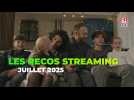 Nos recommandations streaming pour juillet 2025