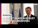 Les 3 moments marquants d'Alain Bucquet, préfet des Ardennes
