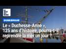 Dunkerque : Le « Duchesse-Anne », 125 ans d'histoire