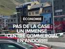 Le Pas de la Case : un immense centre commercial en Andorre